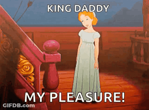 Cartoon Girl Saying King Daddy My Pleasure GIF
