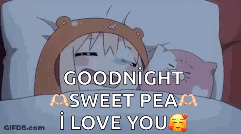 Cartoon Girl Sleeping In Bed With Bear Hat Saying Goodnight Sweet Pea I Love You GIF