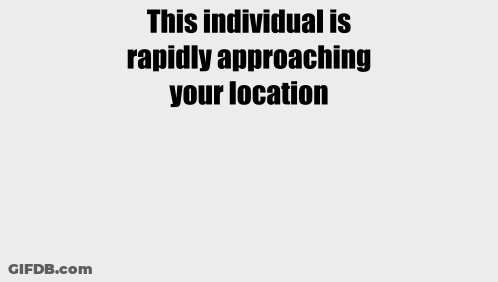 Cartoon Girl This Individual Is Rapidly Approaching Your Location GIF