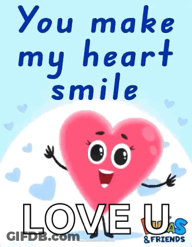 Cartoon Heart Saying You Make My Heart Smile GIF