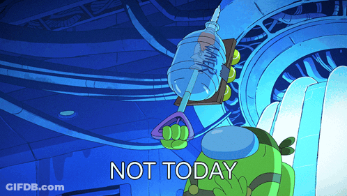 Cartoon Holding Water Bottle Saying Not Today GIF