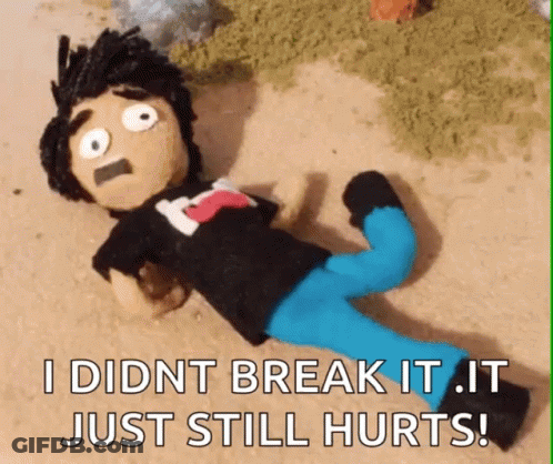 Cartoon Laying On Ground Saying I Didn't Break It It Just Still Hurts GIF