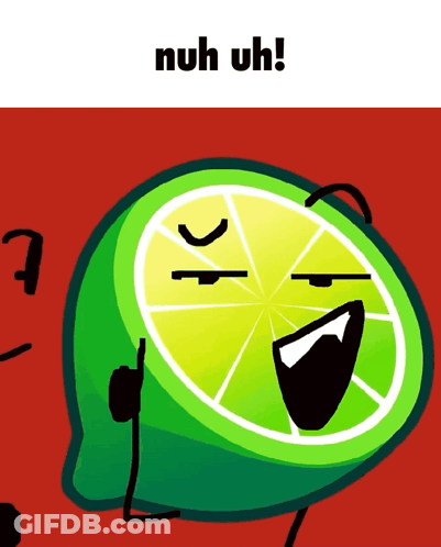 Cartoon Lime Slice Saying Nuh Uh GIF