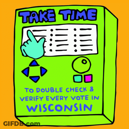 Cartoon Machine Saying Take Time To Double Check & Verify Every Vote In Wisconsin GIF