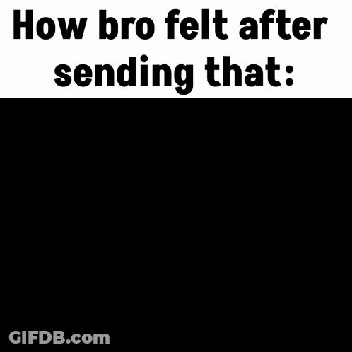 Cartoon Man And Woman With Text How Bro Felt After Sending That GIF