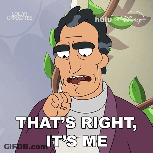 Cartoon Man Saying That's Right It's Me GIF