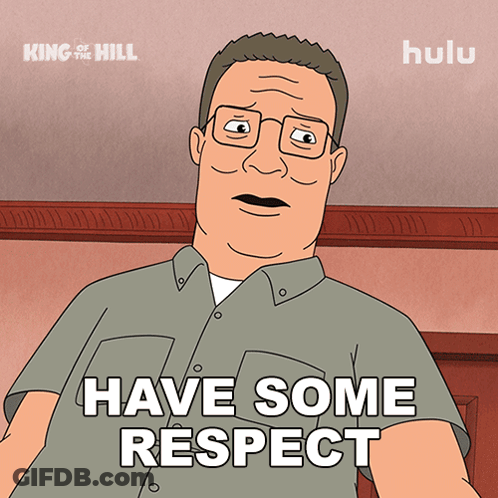 Cartoon Man Says Have Some Respect GIF