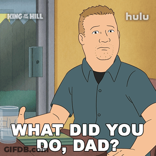 Cartoon Man Sitting At Table Saying What Did You Do Dad GIF