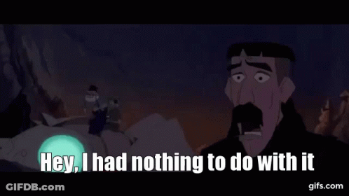 Cartoon Man With Mustache Says Hey I Had Nothing To Do With It GIF