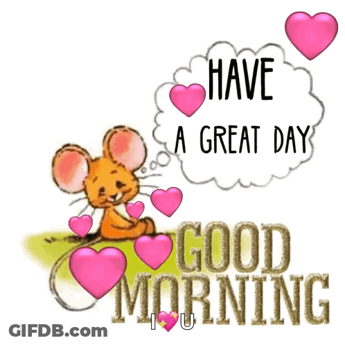 Cartoon Mouse With Pink Hearts Have A Great Day Good Morning GIF