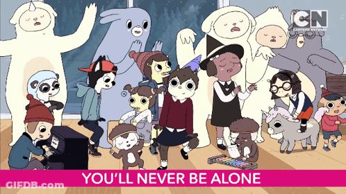 Cartoon Network Characters You'll Never Be Alone GIF