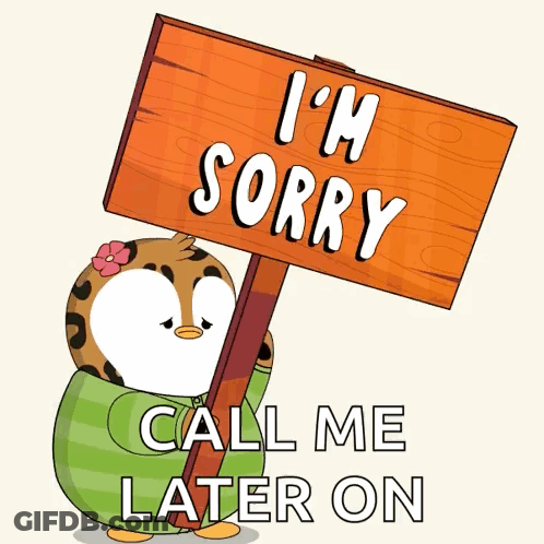 Cartoon Penguin Holding Sorry Call Me Later Sign GIF
