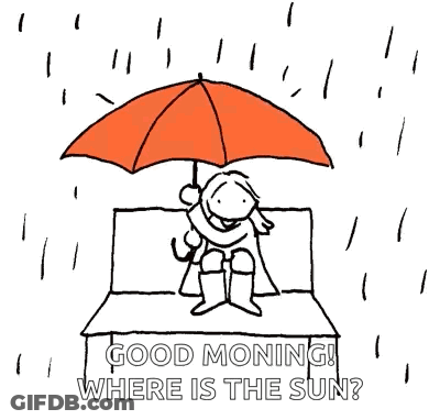 Cartoon Person Holding Umbrella In Rain Saying Good Morning Where Is The Sun GIF