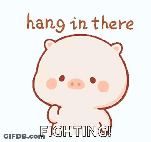 Cartoon Pig Says Hang In There Fighting GIF