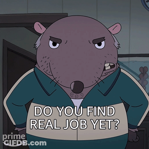 Cartoon Rat Asking If You Find Real Job Yet GIF