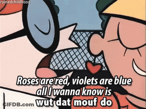 Cartoon Roses Are Red Violets Are Blue All I Wanna Know Is Wut Dat Mouf Do GIF