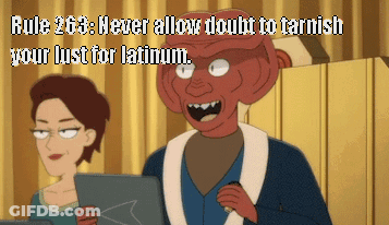 Cartoon Rule 265 Never Allow Doubt To Tarnish Your Lust For Latinum GIF
