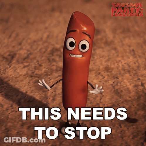 Cartoon Sausage Says This Needs To Stop GIF