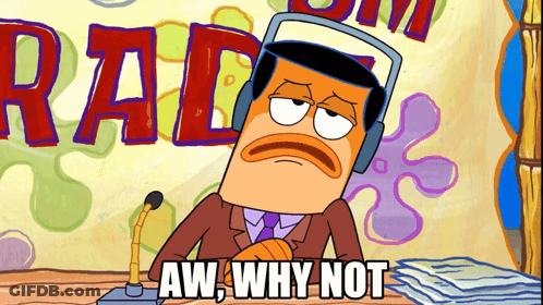Cartoon Saying Aw Why Not With Radio Sign GIF