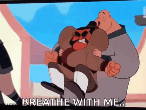 Cartoon Saying Breathe With Me Holding Another Character GIF