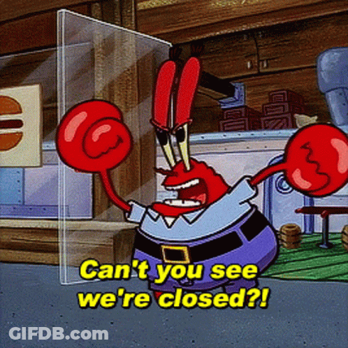 Cartoon Saying Can't You See We're Closed GIF