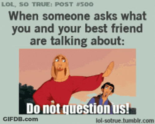 Cartoon Saying Do Not Question Us GIF