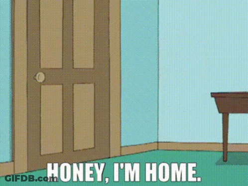 Cartoon Saying Honey I'm Home GIF