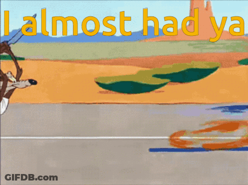 Cartoon Saying I Almost Had Ya GIF
