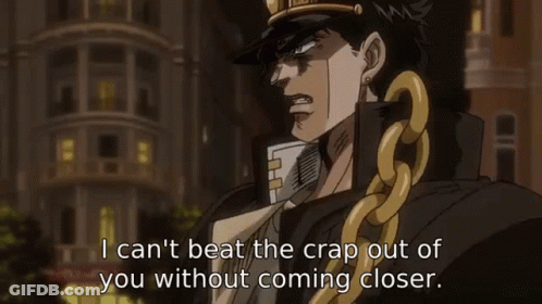 Cartoon Saying I Can't Beat The Crap Out Of You Without Coming Closer GIF