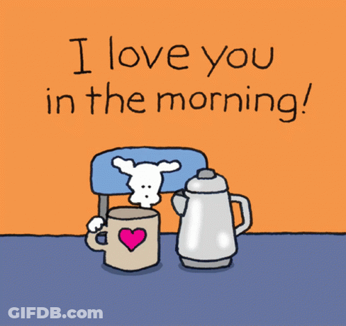 Cartoon Saying I Love You In The Morning Next To Coffee Pot GIF