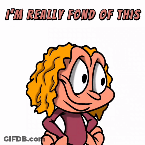 Cartoon Saying I'm Really Fond Of This GIF