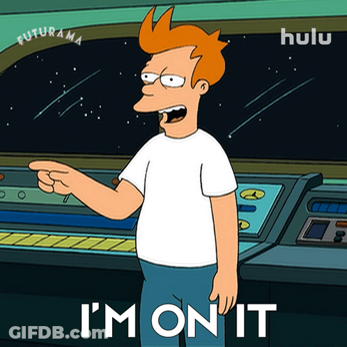 Cartoon Saying Im On It In Front Of Futurama Logo GIF