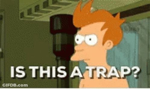 Cartoon Saying Is This A Trap GIF