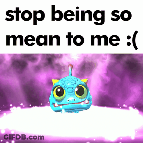 Cartoon Saying Stop Being So Mean To Me GIF
