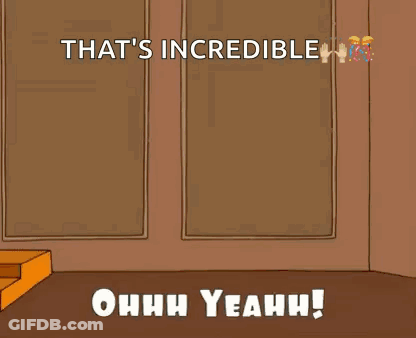 Cartoon Saying That's Incredible Ohhh Yeahh GIF