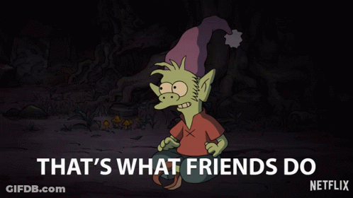Cartoon Saying That's What Friends Do GIF