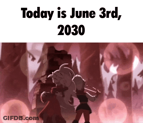 Cartoon Saying Today Is June 3Rd 2030 GIF
