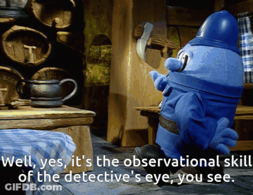 Cartoon Saying Well Yes It's The Observational Skill Of The Detective's Eye GIF