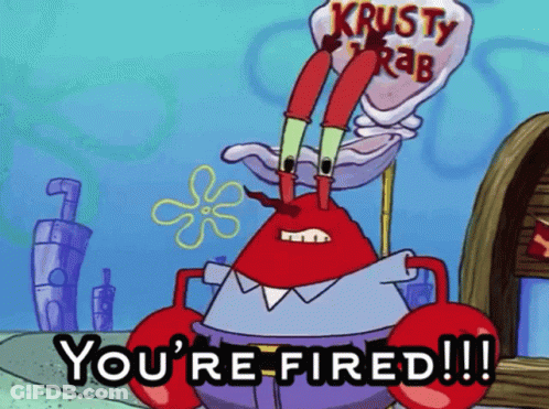 Cartoon Saying You're Fired In Front Of Krusty Krab GIF