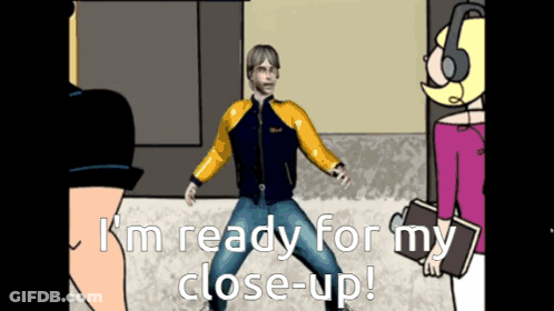 Cartoon Says I'm Ready For My Close Up GIF