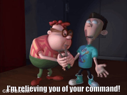 Cartoon Says I'm Relieving You Of Your Command GIF