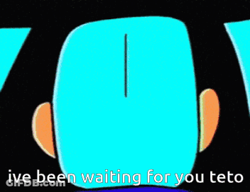 Cartoon Says I've Been Waiting For You Teto GIF