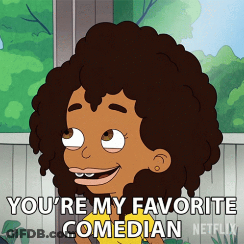 Cartoon Says You're My Favorite Comedian GIF