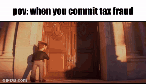 Cartoon Standing In Front Of Door Saying POV When You Commit Tax Fraud GIF