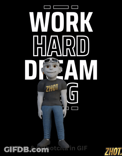 Cartoon Standing In Front Of Work Hard Dream Big Poster GIF