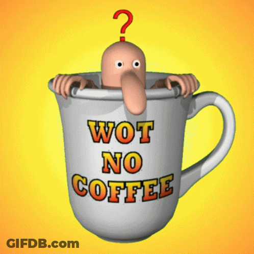 Cartoon Sticking Head Out Of Cup Saying Wot No Coffee GIF