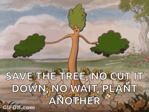 Cartoon Tree Saying Save The Tree No Cut It Down No Wait Plant Another GIF