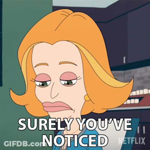 Cartoon Woman Says Surely You've Noticed GIF