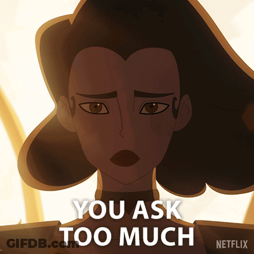Cartoon Woman Says You Ask Too Much GIF