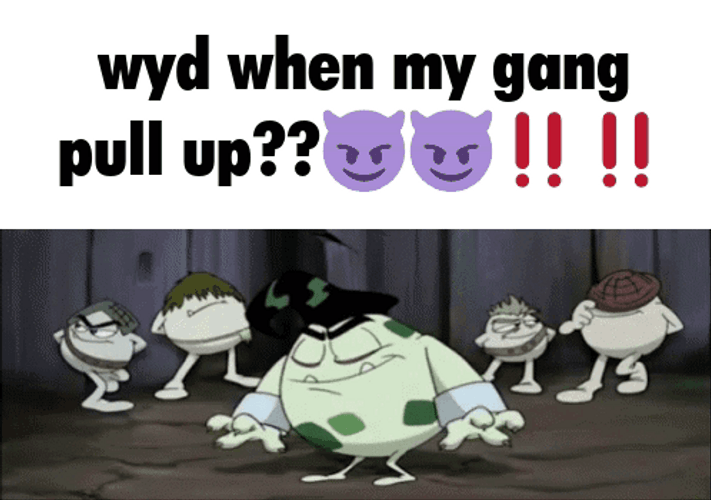 Cartoon Wyd When My Gang Pull Up GIF